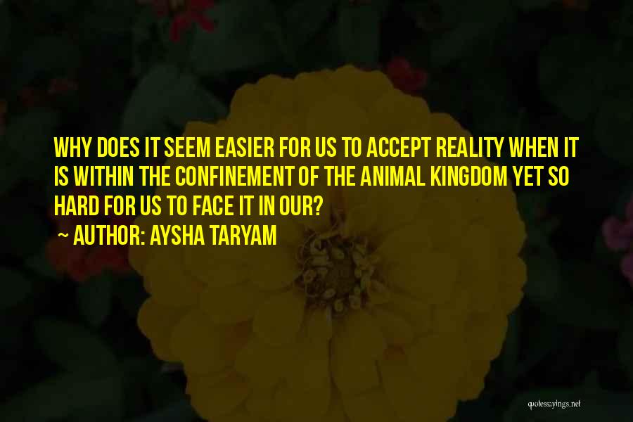 Animal Confinement Quotes By Aysha Taryam