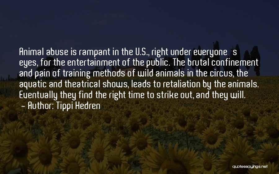 Animal Confinement Quotes By Tippi Hedren