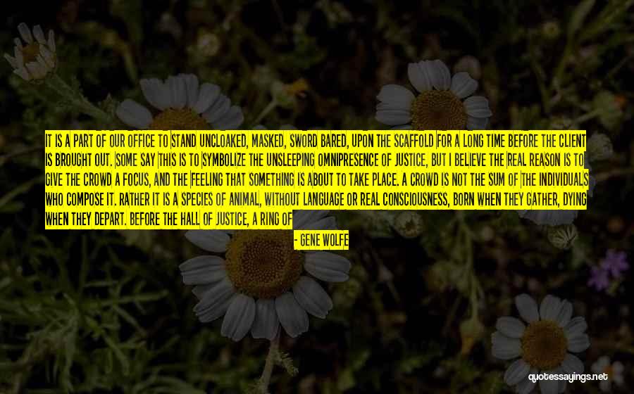 Animal Consciousness Quotes By Gene Wolfe Animal Consciousness Quotes By Gene Wolfe