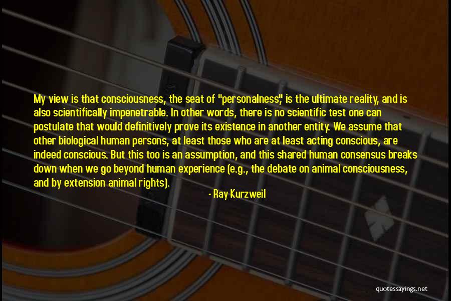 Animal Consciousness Quotes By Ray Kurzweil Animal Consciousness Quotes By Ray Kurzweil