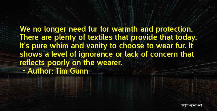 Animal Cruelty Fur Quotes By Tim Gunn