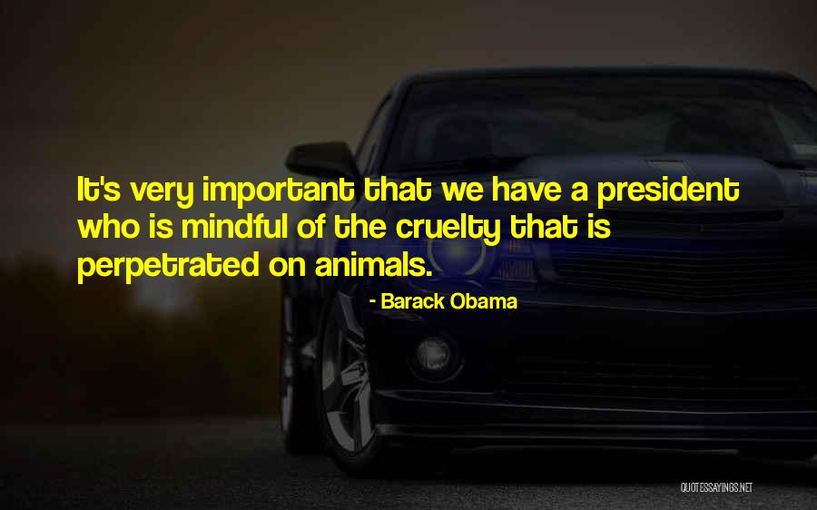 Animal Cruelty Quotes By Barack Obama Animal Cruelty Quotes By Barack Obama