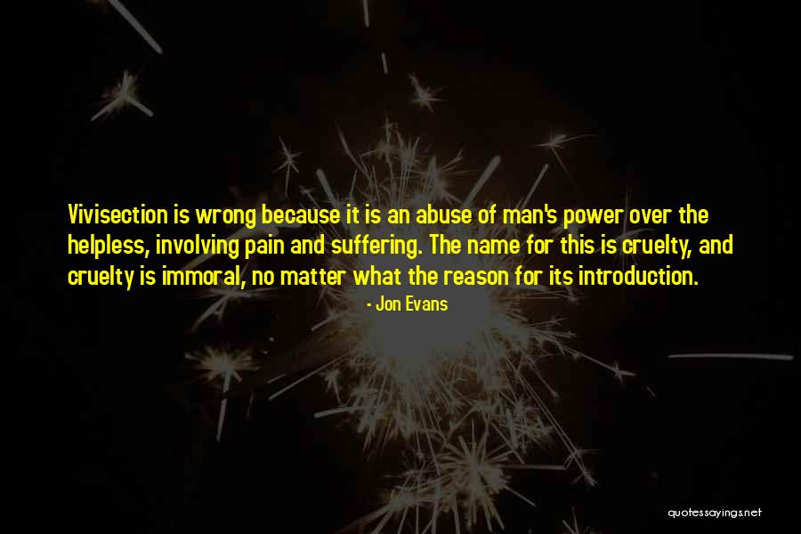 Animal Cruelty Quotes By Jon Evans Animal Cruelty Quotes By Jon Evans