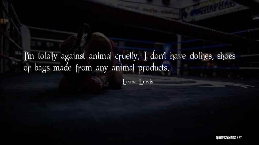 Animal Cruelty Quotes By Leona Lewis Animal Cruelty Quotes By Leona Lewis