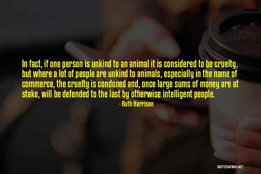 Animal Cruelty Quotes By Ruth Harrison Animal Cruelty Quotes By Ruth Harrison