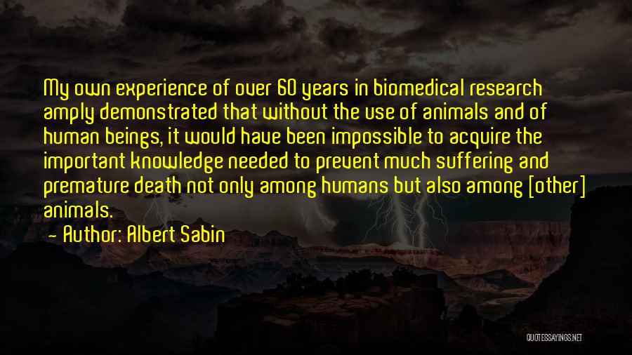Animal Death Quotes By Albert Sabin
