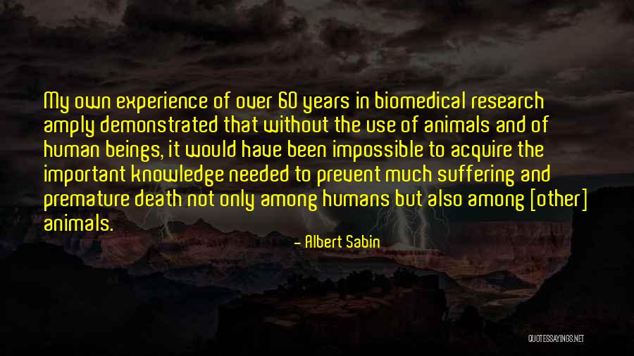 Animal Death Quotes By Albert Sabin