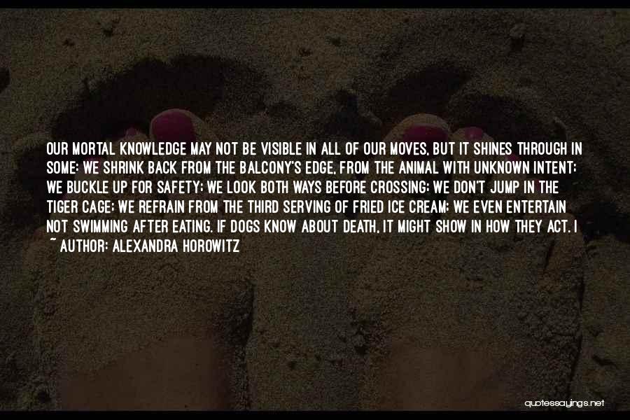 Animal Death Quotes By Alexandra Horowitz