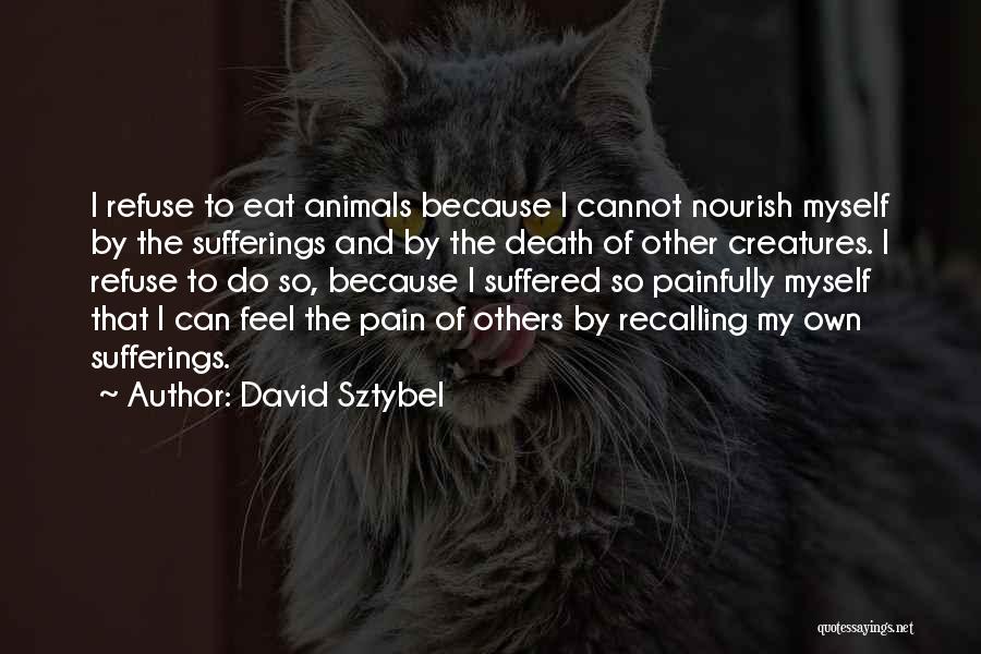 Animal Death Quotes By David Sztybel