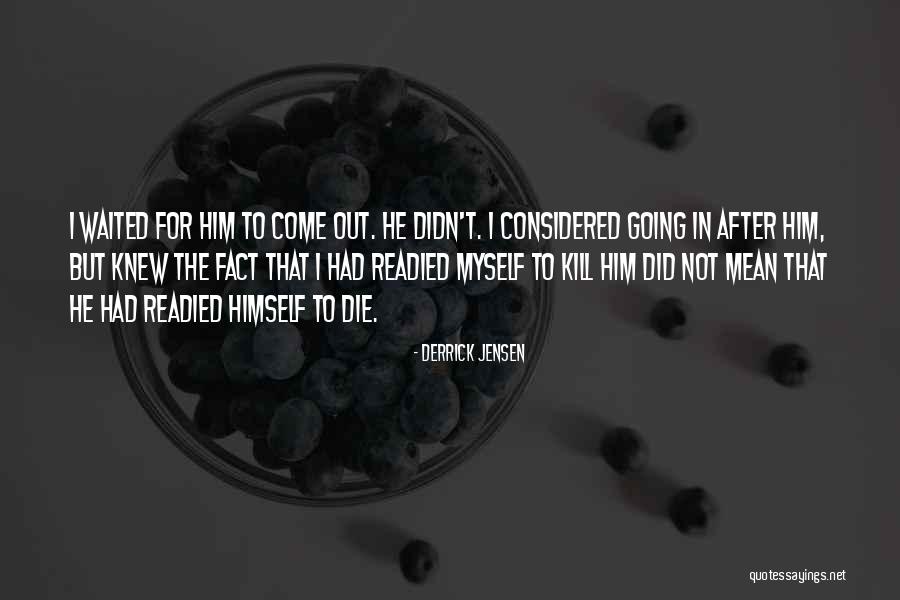 Animal Death Quotes By Derrick Jensen Animal Death Quotes By Derrick Jensen