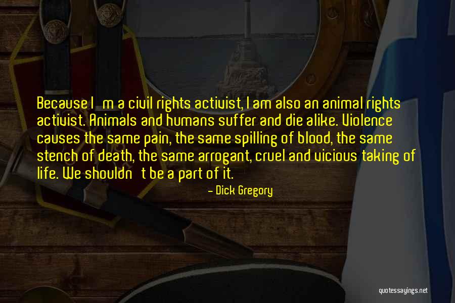 Animal Death Quotes By Dick Gregory