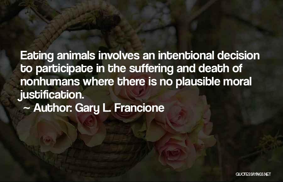Animal Death Quotes By Gary L. Francione