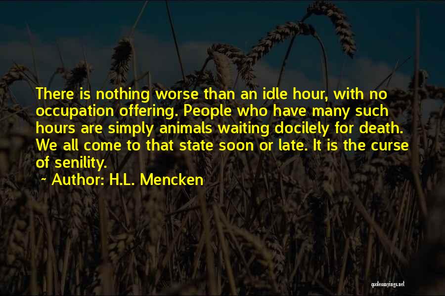 Animal Death Quotes By H.L. Mencken