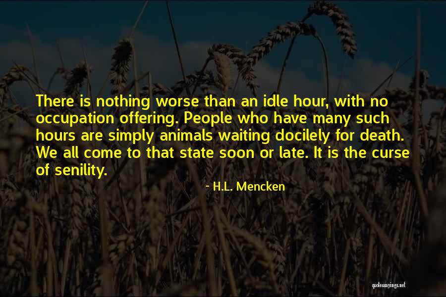 Animal Death Quotes By H.L. Mencken