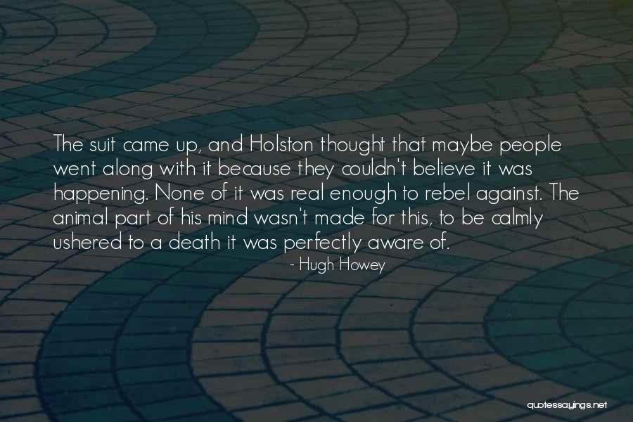 Animal Death Quotes By Hugh Howey Animal Death Quotes By Hugh Howey