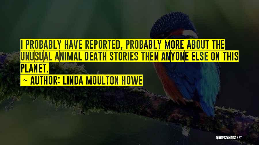 Animal Death Quotes By Linda Moulton Howe