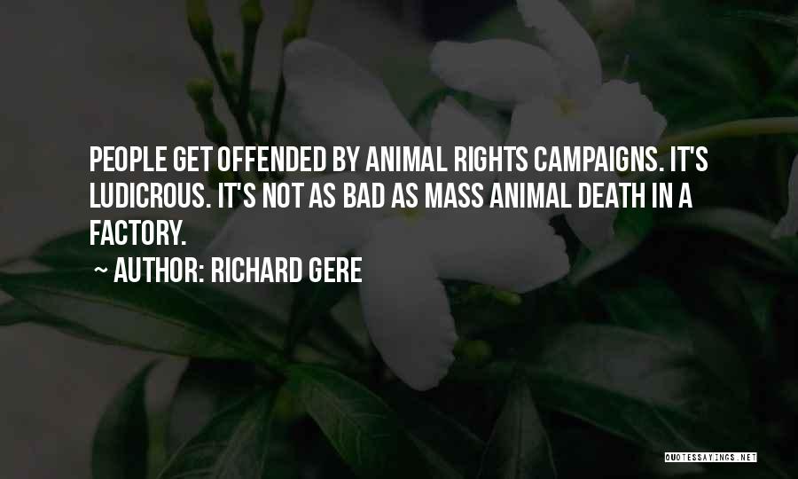 Animal Death Quotes By Richard Gere