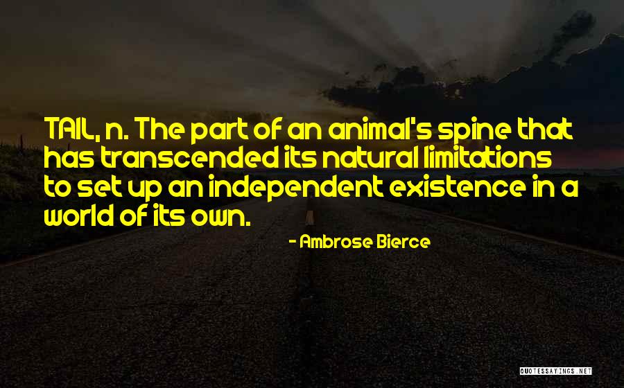 Animal Existence Quotes By Ambrose Bierce Animal Existence Quotes By Ambrose Bierce