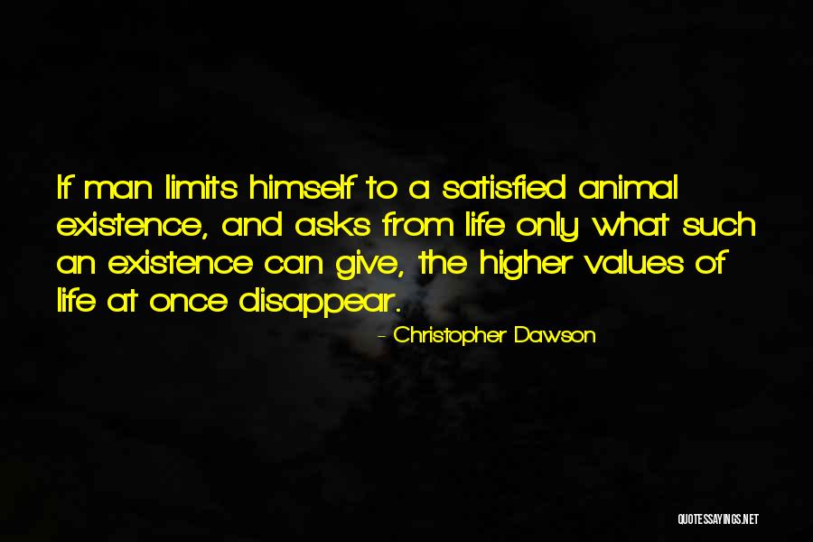 Animal Existence Quotes By Christopher Dawson Animal Existence Quotes By Christopher Dawson