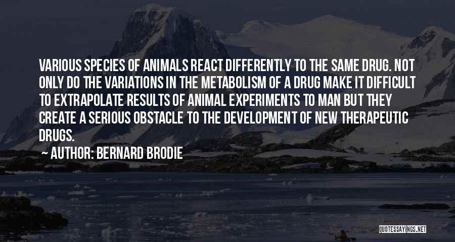 Animal Experiments Quotes By Bernard Brodie