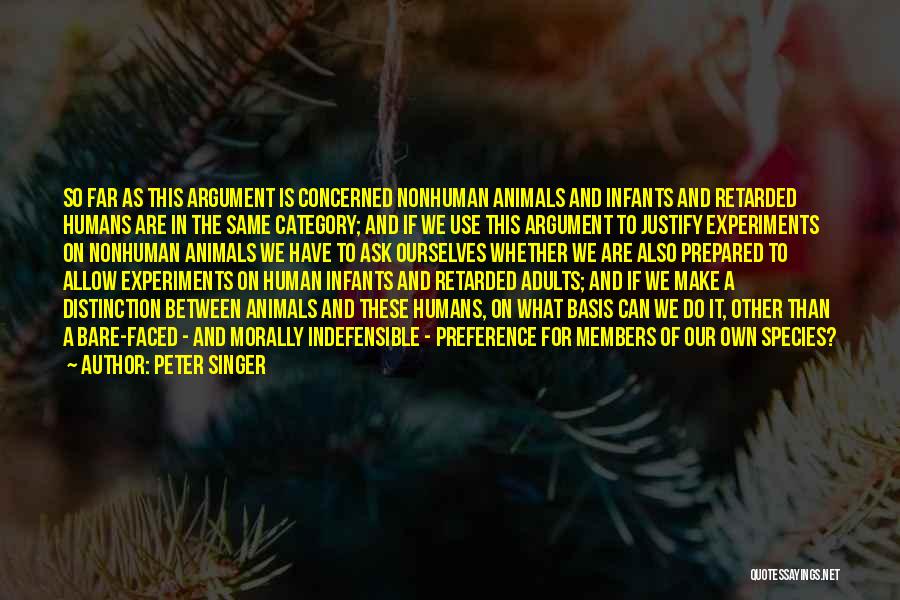 Animal Experiments Quotes By Peter Singer