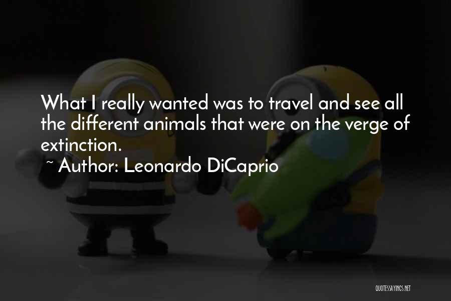 Animal Extinction Quotes By Leonardo DiCaprio