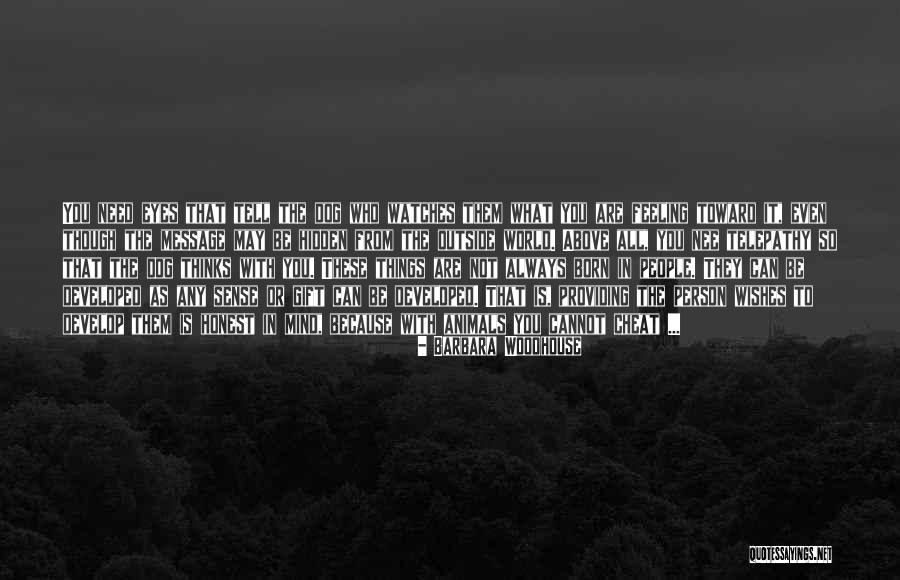 Animal Eyes Quotes By Barbara Woodhouse Animal Eyes Quotes By Barbara Woodhouse
