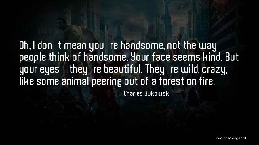 Animal Eyes Quotes By Charles Bukowski Animal Eyes Quotes By Charles Bukowski