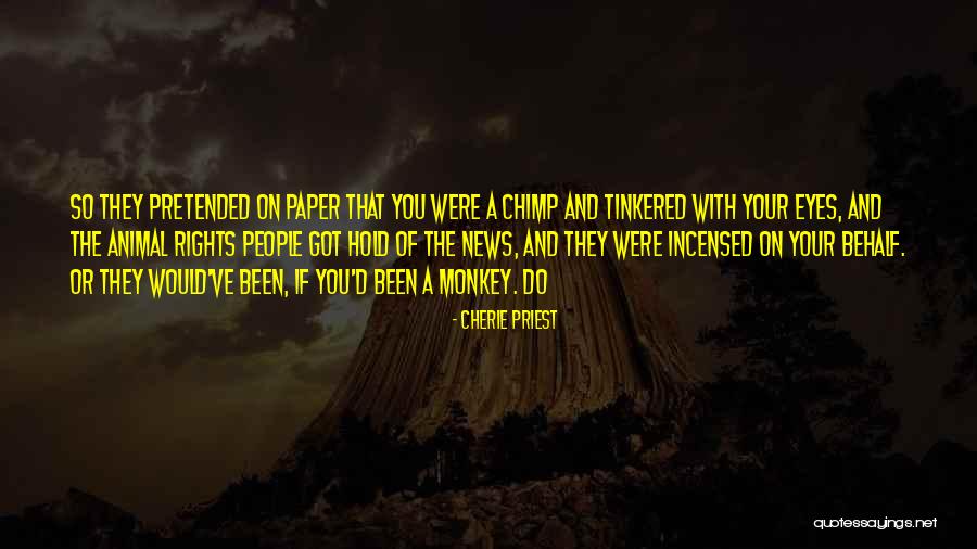 Animal Eyes Quotes By Cherie Priest Animal Eyes Quotes By Cherie Priest