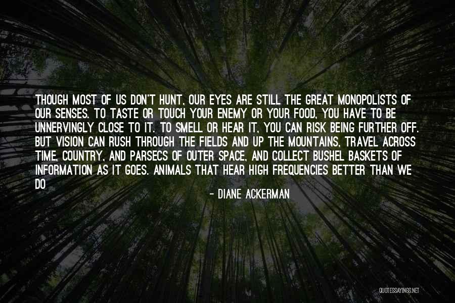 Animal Eyes Quotes By Diane Ackerman Animal Eyes Quotes By Diane Ackerman