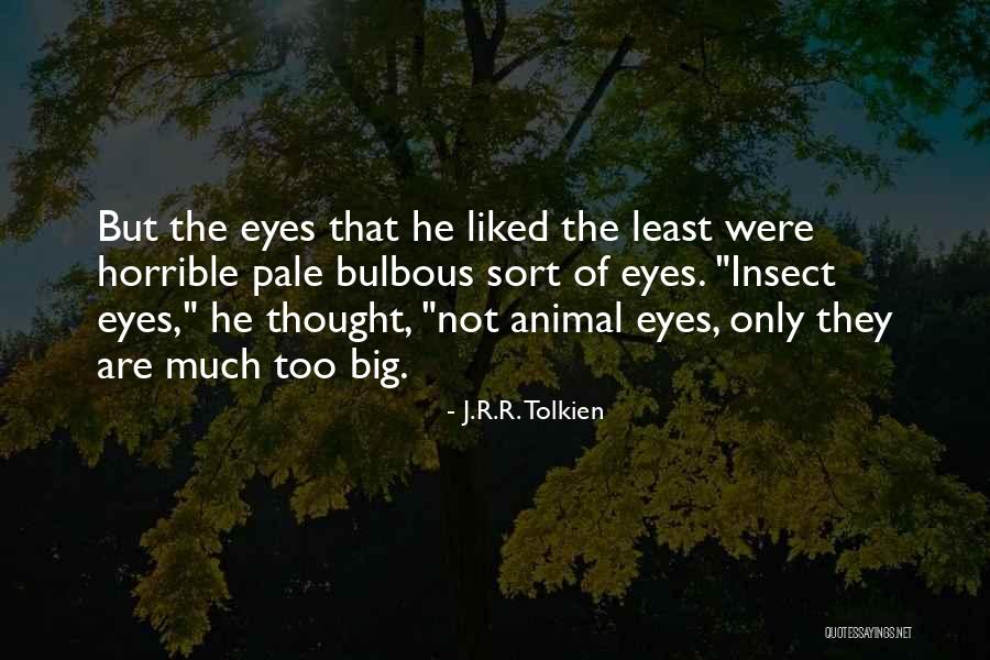 Animal Eyes Quotes By J.R.R. Tolkien Animal Eyes Quotes By J.R.R. Tolkien