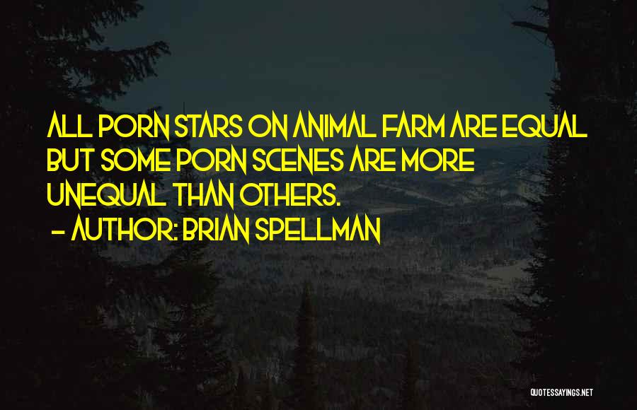 Animal Farm Quotes By Brian Spellman