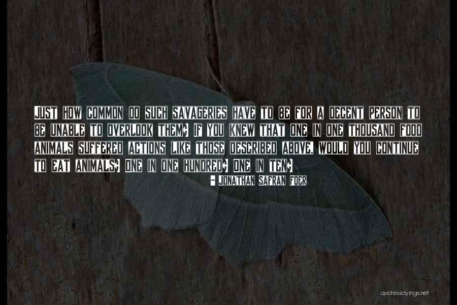 Animal Fiction Quotes By Jonathan Safran Foer Animal Fiction Quotes By Jonathan Safran Foer