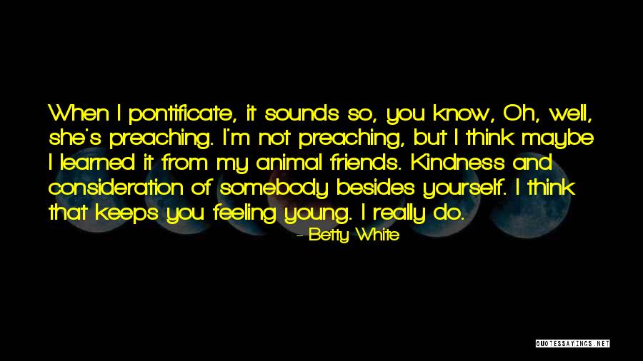 Animal Friends Quotes By Betty White Animal Friends Quotes By Betty White