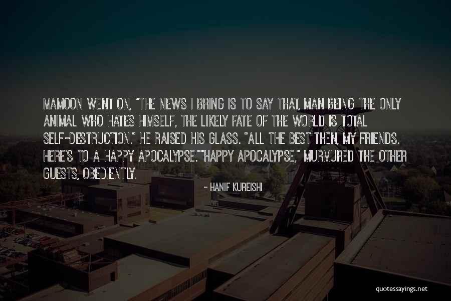 Animal Friends Quotes By Hanif Kureishi Animal Friends Quotes By Hanif Kureishi