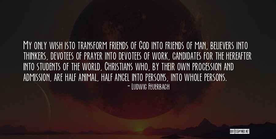 Animal Friends Quotes By Ludwig Feuerbach Animal Friends Quotes By Ludwig Feuerbach