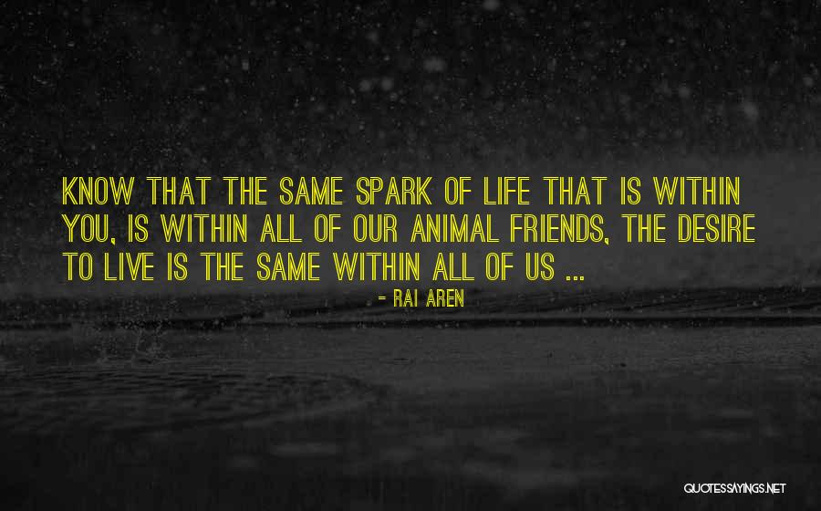 Animal Friends Quotes By Rai Aren Animal Friends Quotes By Rai Aren