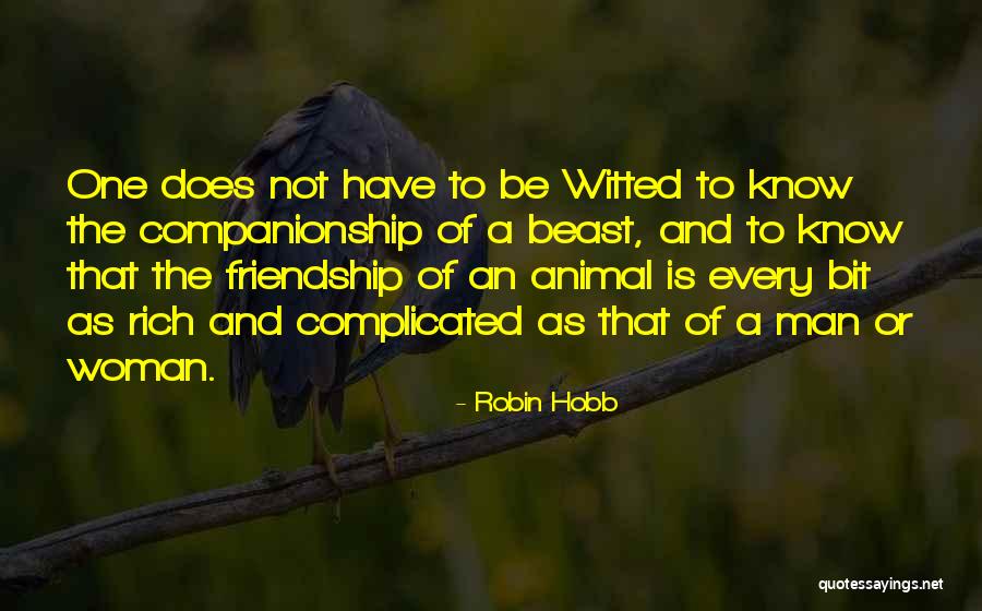 Animal Friendship Quotes By Robin Hobb Animal Friendship Quotes By Robin Hobb