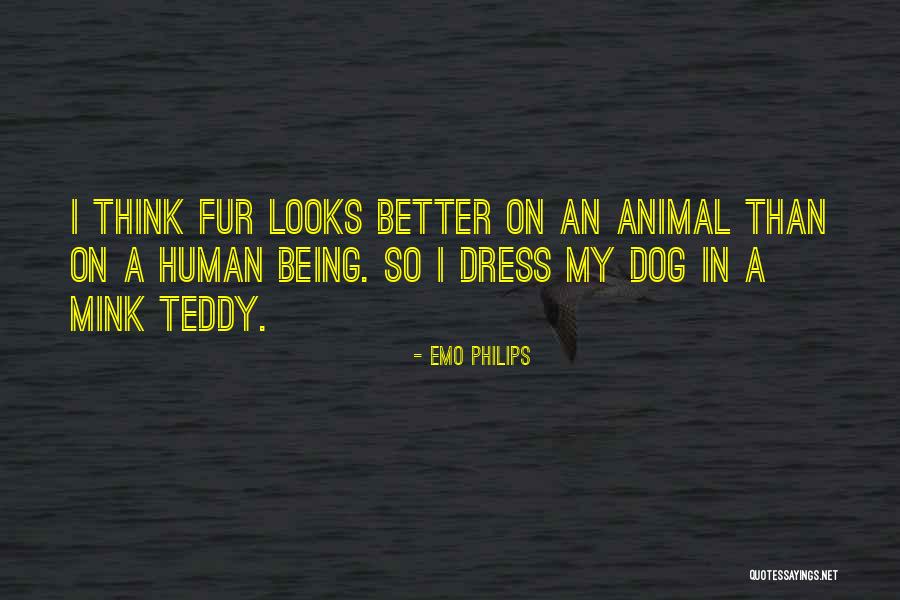 Animal Fur Quotes By Emo Philips Animal Fur Quotes By Emo Philips