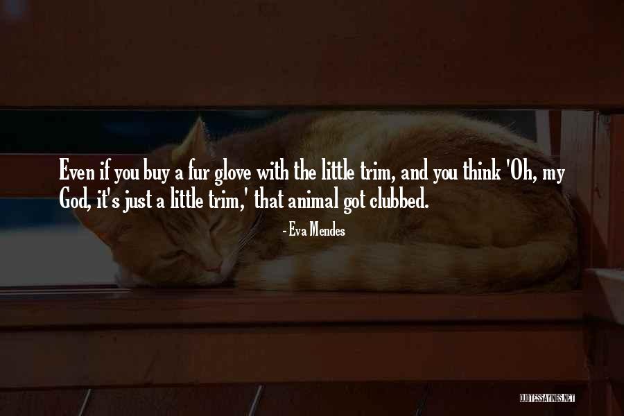 Animal Fur Quotes By Eva Mendes Animal Fur Quotes By Eva Mendes