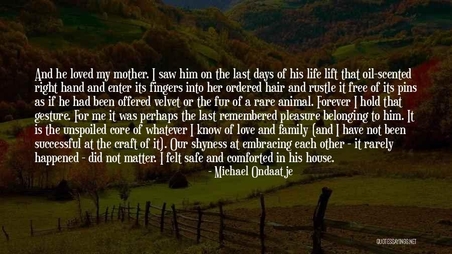 Animal Fur Quotes By Michael Ondaatje Animal Fur Quotes By Michael Ondaatje