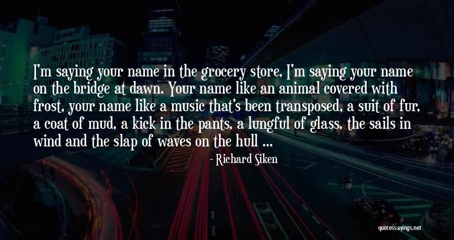 Animal Fur Quotes By Richard Siken Animal Fur Quotes By Richard Siken