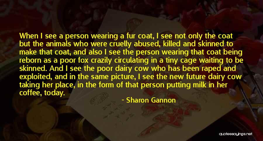 Animal Fur Quotes By Sharon Gannon Animal Fur Quotes By Sharon Gannon