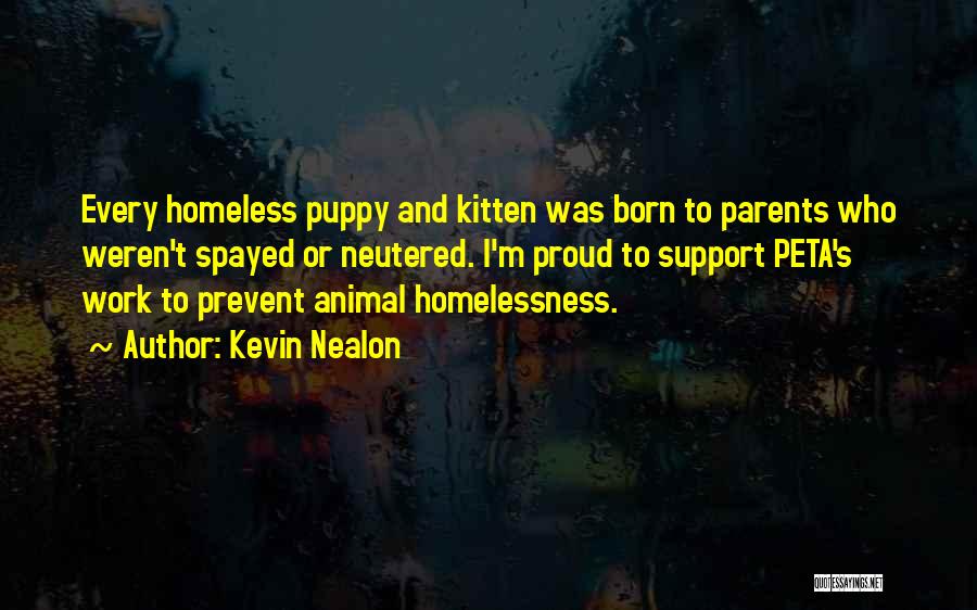Animal Homelessness Quotes By Kevin Nealon