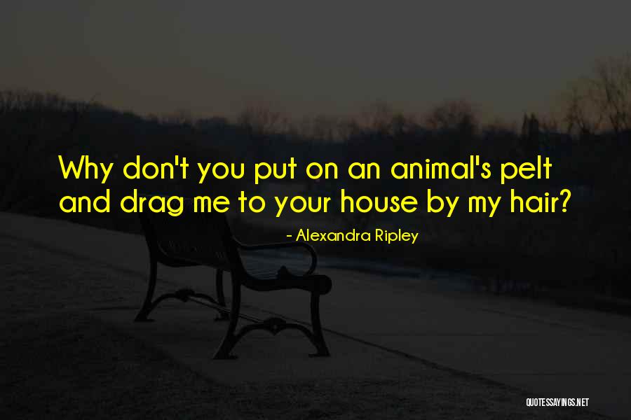 Animal House Quotes By Alexandra Ripley Animal House Quotes By Alexandra Ripley