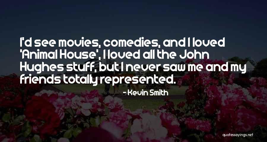 Animal House Quotes By Kevin Smith