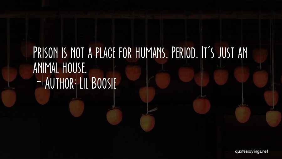 Animal House Quotes By Lil Boosie