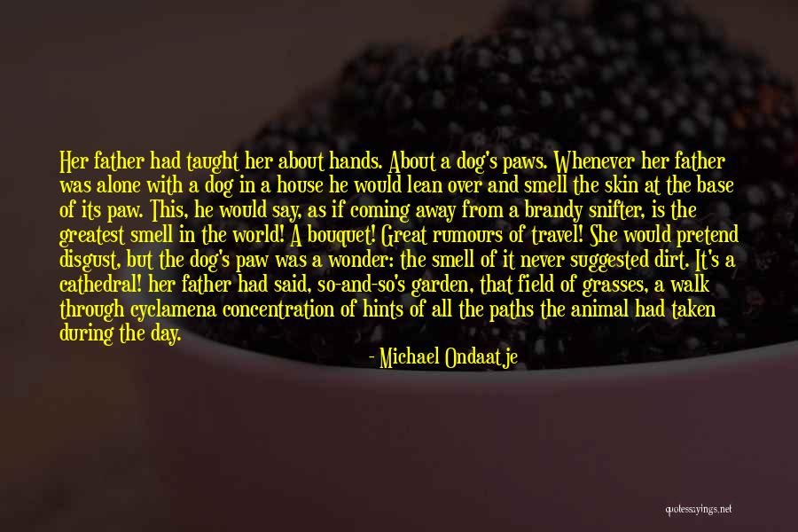 Animal House Quotes By Michael Ondaatje Animal House Quotes By Michael Ondaatje