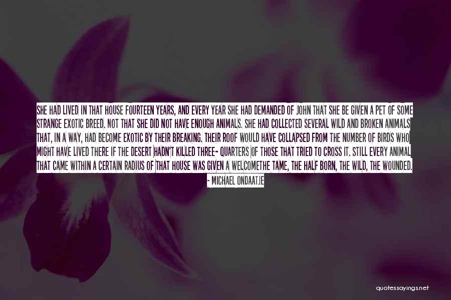 Animal House Quotes By Michael Ondaatje Animal House Quotes By Michael Ondaatje