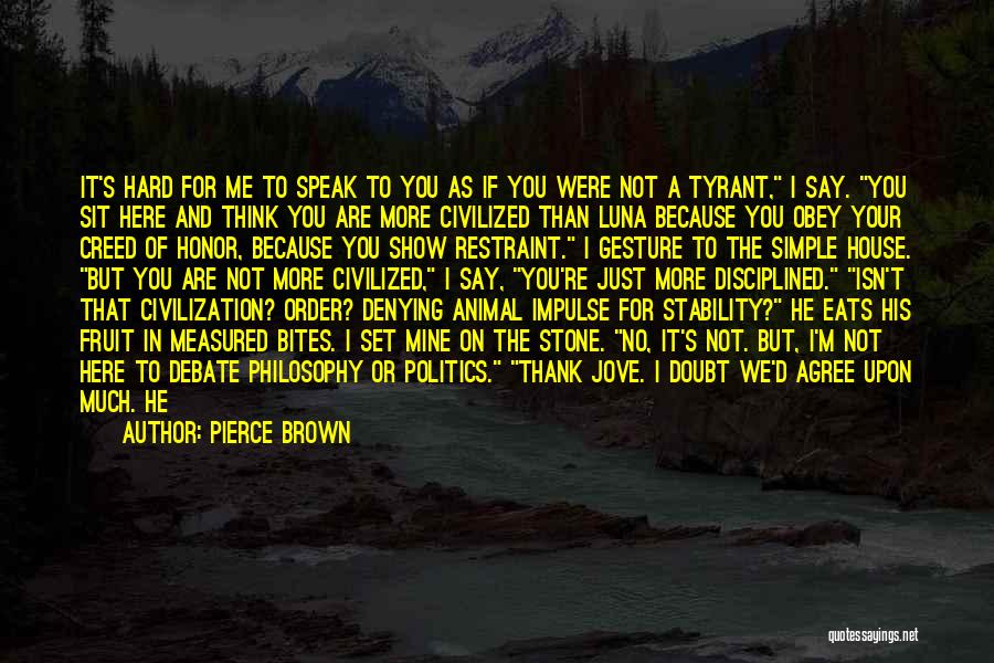 Animal House Quotes By Pierce Brown